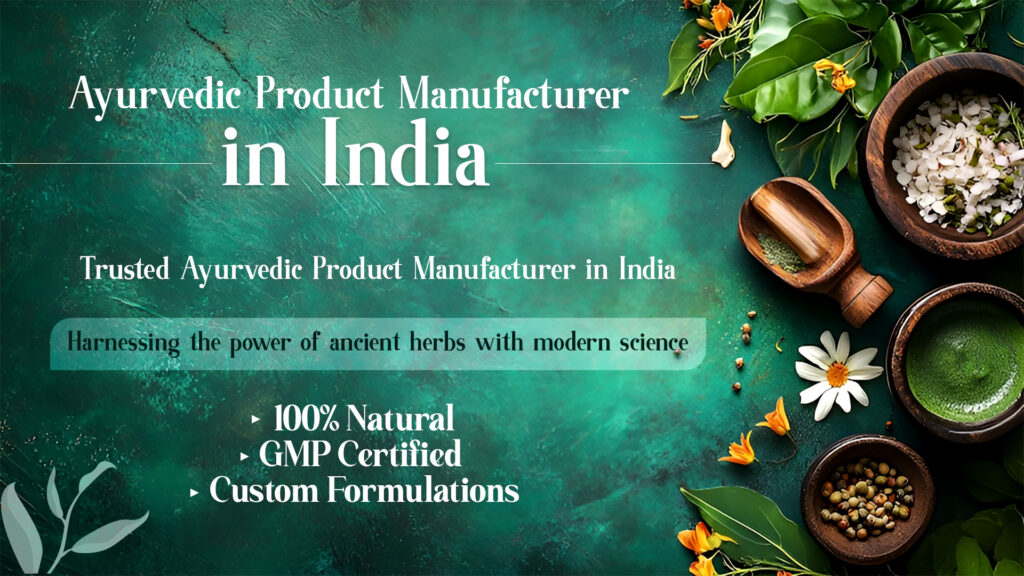 Ayurvedic product manufacturer in India